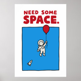 Póster Need Some Space Funny Astronaut Balloon Space Pun