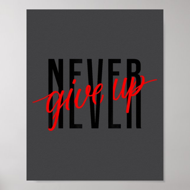 Póster Never Ever Give Up, Insrational Motivational Quote (Frente)