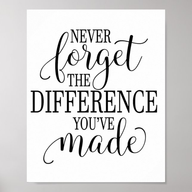 Póster Never Forget the Difference You’ve Made (Frente)