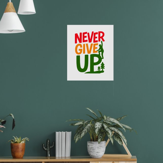 Póster Never Give Up – Man Lifting Words Design (Salón 1)