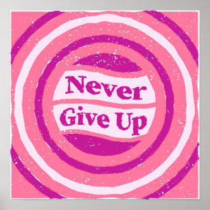 Póster "Never Give Up" Motivational Poster - Retro Pink 