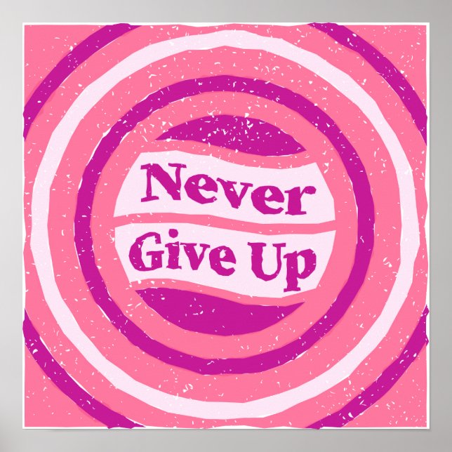 Póster "Never Give Up" Motivational Poster - Retro Pink  (Frente)