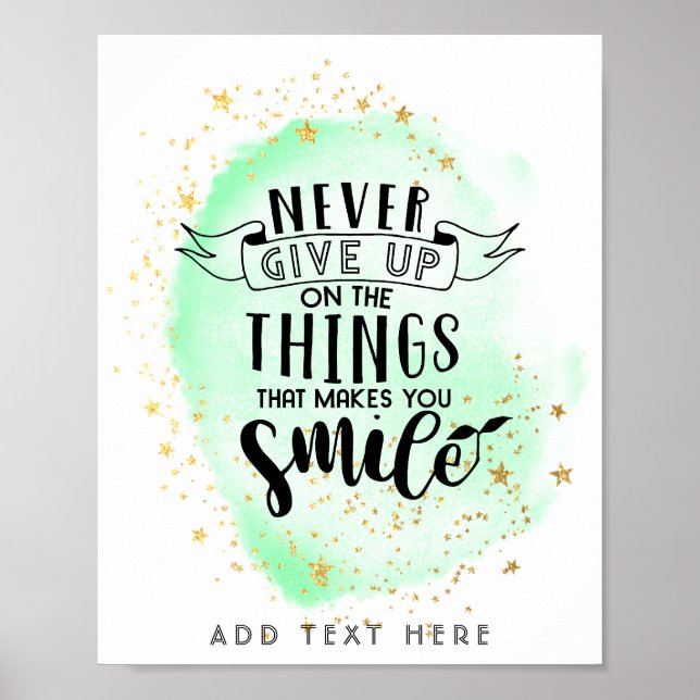 Póster Never Give Up On Things That Make You Smile (Frente)
