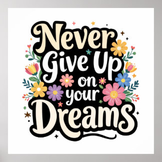 Póster Never Give Up On Your Dreams