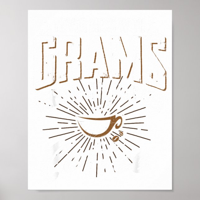 Póster Never Mess With Grams Before She Has Her Coffee Gr (Frente)