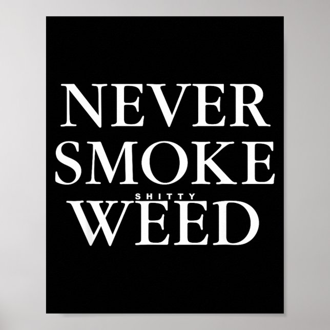 Póster Never Smoke Ty Weed Smoke Funny Jokes  (Frente)