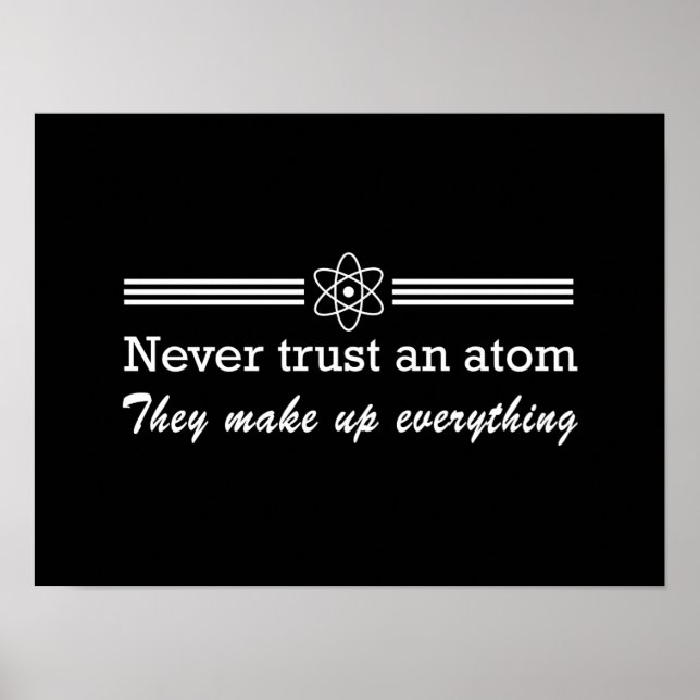 Póster Never Trust An Atom (Frente)