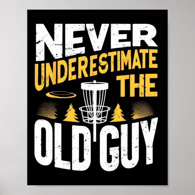Póster Never Underestimate The Old Guy Funny Disc Golf Fr (Frente)