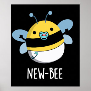 Póster New Bee Funny Insect Bug Pun Dark BG