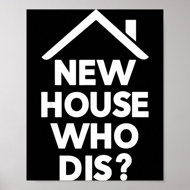 Póster New House Who Dis Homeowner Buyer Funny Realtor Ag (Frente)