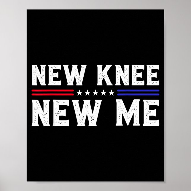 Póster New Knee New Me Funny Broken Knee Surgery Recovery (Frente)