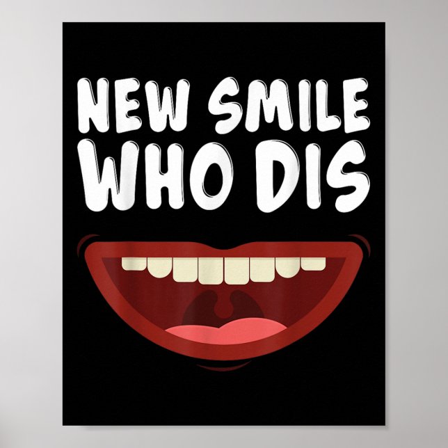 Póster New Smile Who Dis Braces Off Teeth Gift  (Frente)