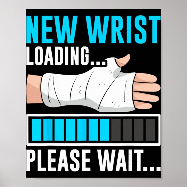 Póster New Wrist Loading... Please Wait... Broken Arm Cas (Frente)