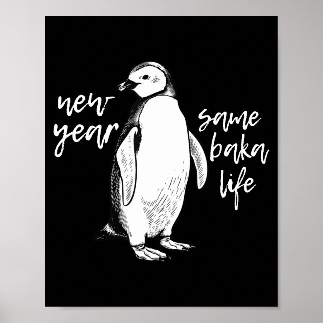 Póster New Year Same Baka Life Funny Penguin Joke  (Frente)