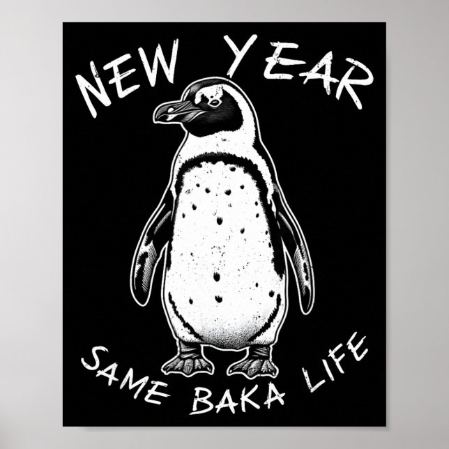 Póster New Year Same Baka Life Funny Penguin Meme  (Frente)