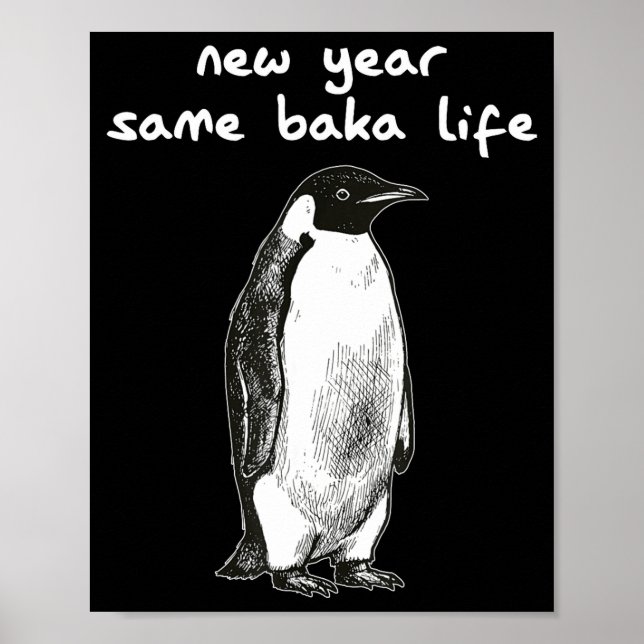 Póster New Year Same Baka Life Humor Penguin Joke  (Frente)