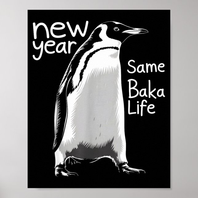 Póster New Year Same Baka Life Penguin Funny Joke Sarcast (Frente)