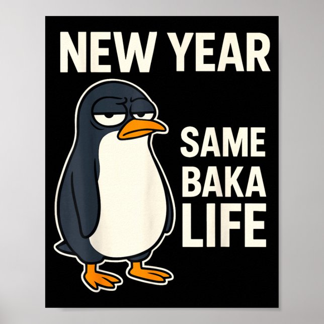 Póster New Year Same Baka Life Penguin Joke  (Frente)