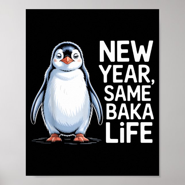 Póster New Year Same Baka Life Penguin Joke  (Frente)