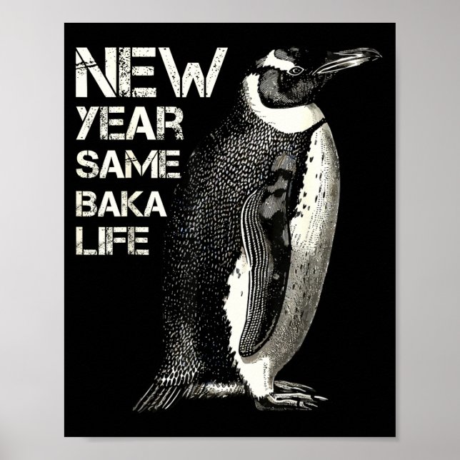 Póster New Year Same Baka Life Penguin Joke Sarcastic Mem (Frente)