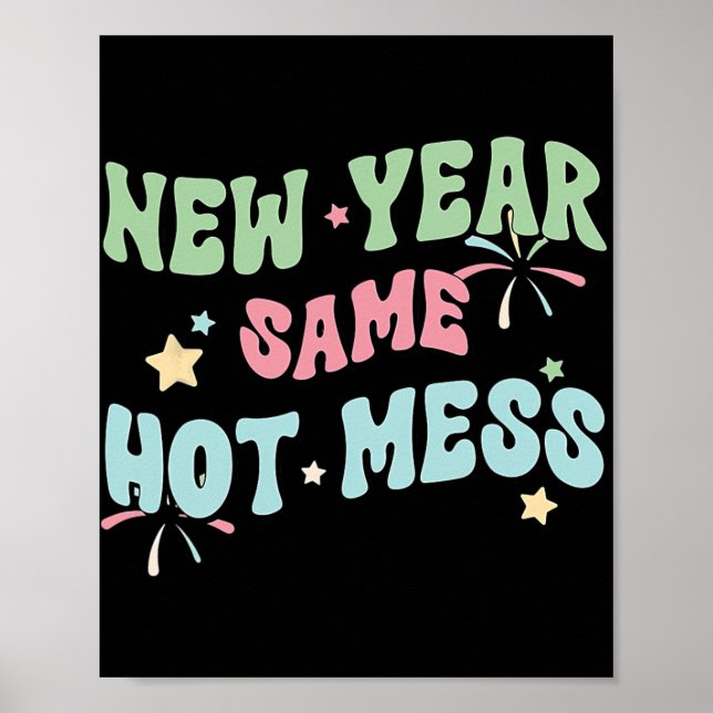 Póster New Year Same Hot Mess Funny Design  (Frente)