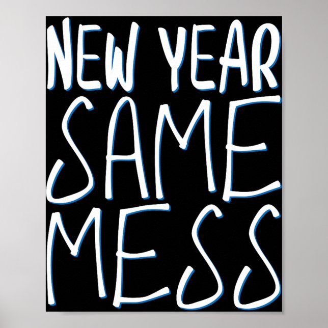 Póster New Year Same Mess Funny New Years Eve 2025  (Frente)