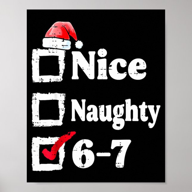 Póster Nice Naughty 6 7 Meme 6 7 Christmas Six Seven Xmas (Frente)