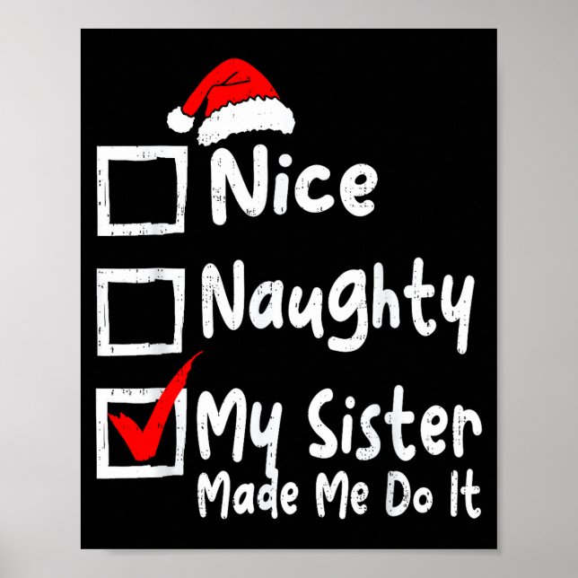 Póster Nice Naughty My Sister Made Me Do It Funny Christm (Frente)