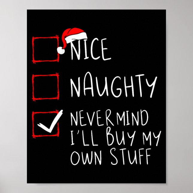 Póster Nice Naughty Never Mind Ill Buy My Own Stuff  (Frente)