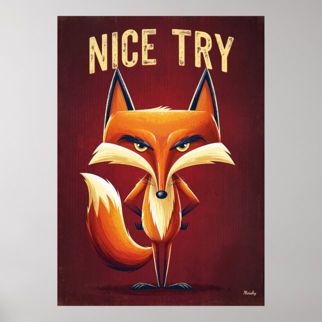 Póster Nice Try Fox – Funny Clever Cartoon Character Art (Frente)