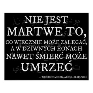Póster "Nie jest martwe..." - Cytat z Necronomiconu