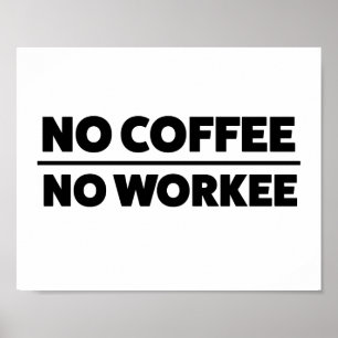 PÓSTER NINGÚN CAFÉ. NINGÚN WORKEE
