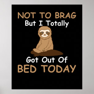 Póster No A Brag, Pero Hoy Me Salí Totalmente De La Cama.