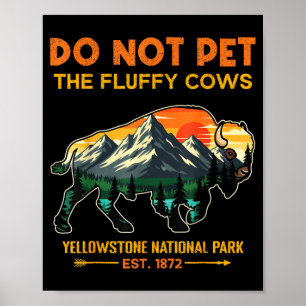 Póster No Aciciar a las Vacas Esponjosas Yellowstone Naci