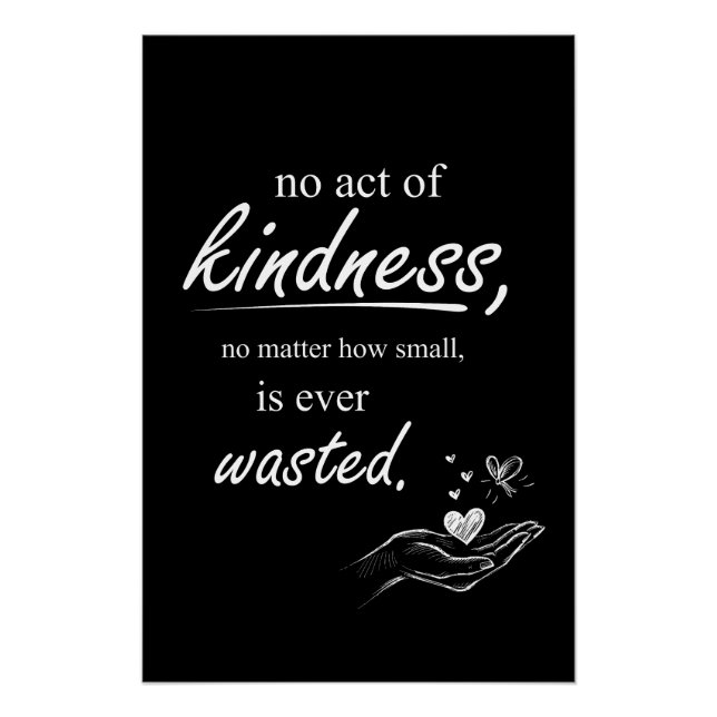 Póster No Act of Kindness Is Ever Wasted (Anverso)