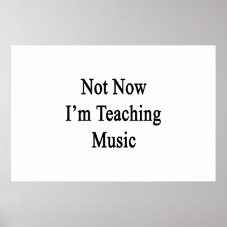Póster No ahora estoy enseñando música