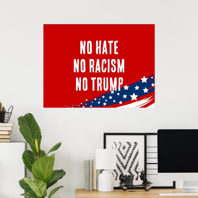Póster No al odio no al racismo no a Trump (Oficina en casa)