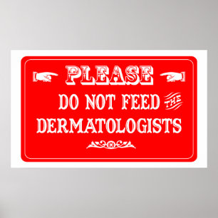 Póster No Alimentar A Los Dermatólogos