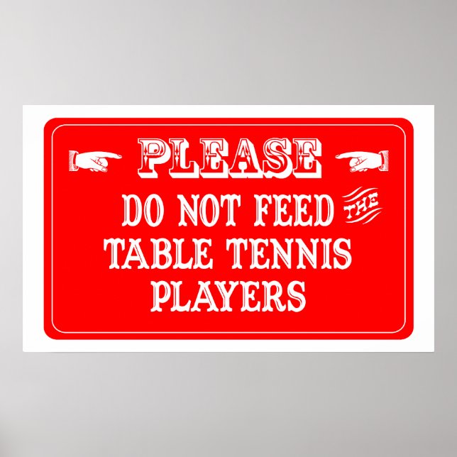 Póster No Alimentar A Los Jugadores De Mesa De Tenis (Frente)