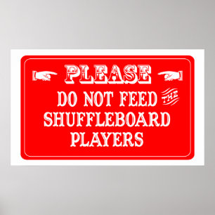 Póster No alimente a los jugadores del Shuffleboard