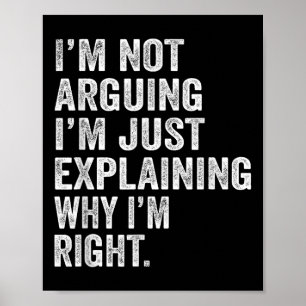 Póster No Argumento Que Solo Explique Por Qué Tengo Razón