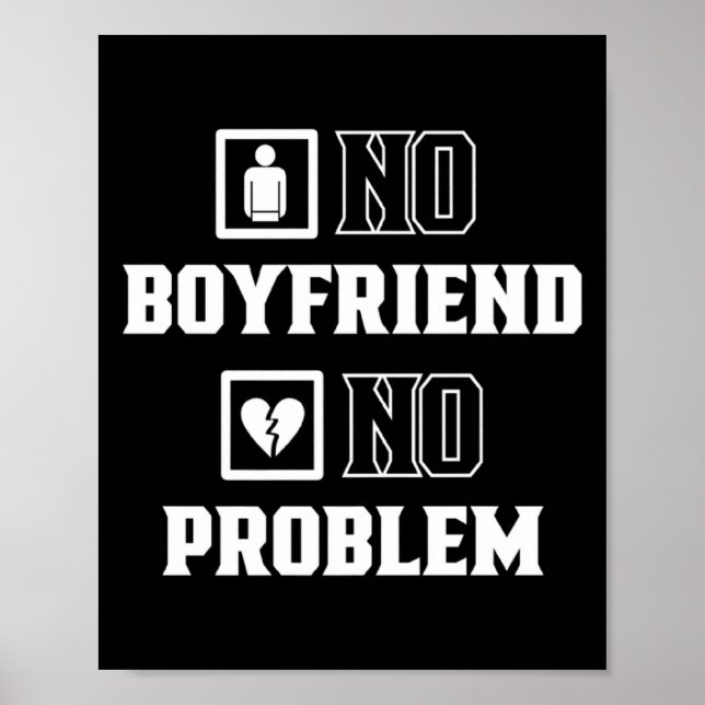 Póster No Boyfriend No Problem Sarcasm Valentine Valentin (Frente)