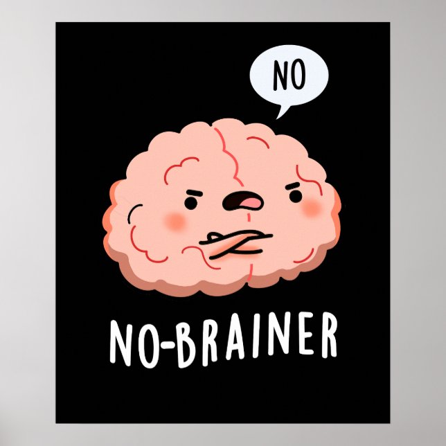 Póster No Brainer Funny Anatomy Brain Pun Dark BG (Frente)