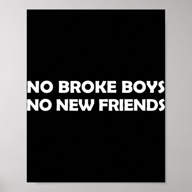 Póster No Broke Boys No New Friends Funny Sy Baddie  (Frente)