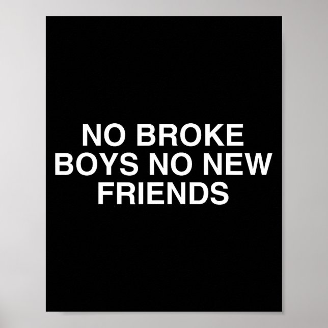 Póster No Broke Boys No New Friends Funny Techno Edm Fest (Frente)