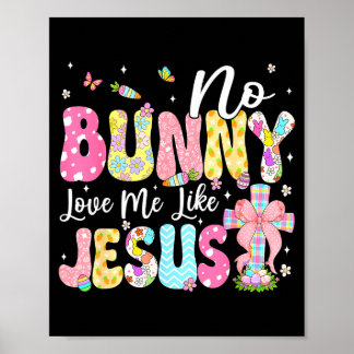 Póster No Bunny Loves Me Like Jesus Christian Easter Day 