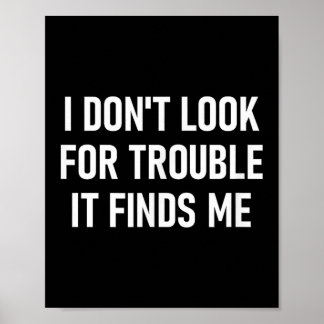Póster No busco problemas, me encuentra, gracioso, Chiste
