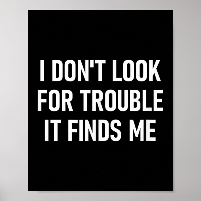 Póster No busco problemas, me encuentra, gracioso, Chiste (Frente)