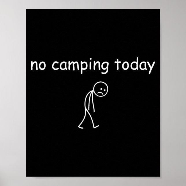 Póster No Camng Today, Funny Sad Camper Design For Camng  (Frente)