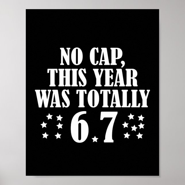 Póster No Cap Este Año Fue Totalmente 6 7 Seis Siete (Frente)